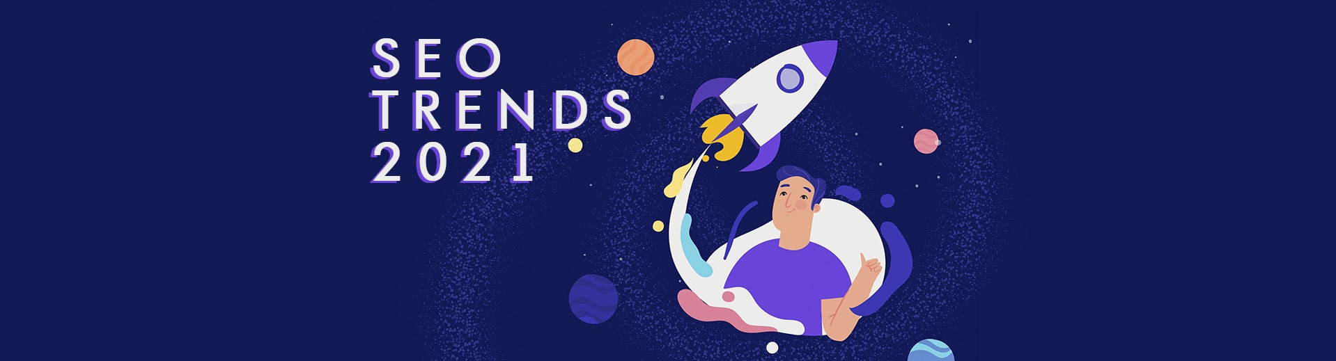 ТОП-7 основних трендів SEO в 2021 році